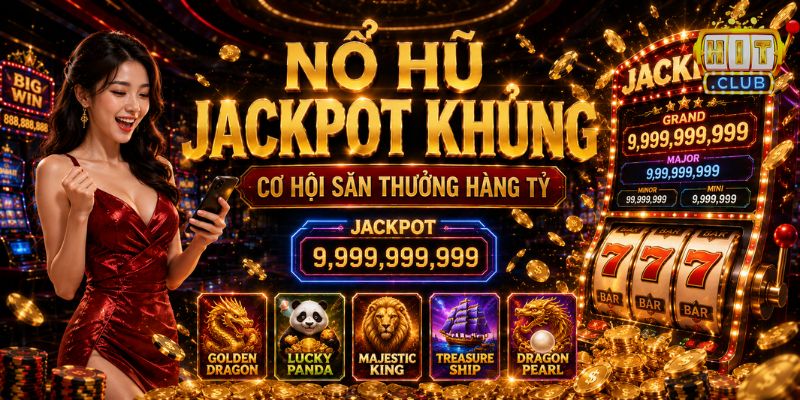 HITCLUB ⭐️ LINK Tải HIT CLUB Mới Nhất, Nhận Ngay + 99 USD Nổ hũ Jackpot HITCLUB